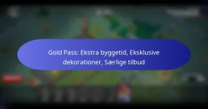Read more about the article Gold Pass: Ekstra byggetid, Eksklusive dekorationer, Særlige tilbud