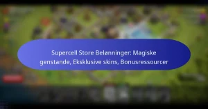Read more about the article Supercell Store Belønninger: Magiske genstande, Eksklusive skins, Bonusressourcer