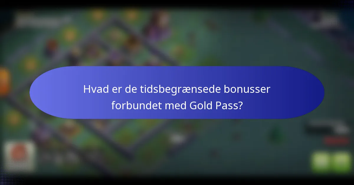 Hvad er de tidsbegrænsede bonusser forbundet med Gold Pass?