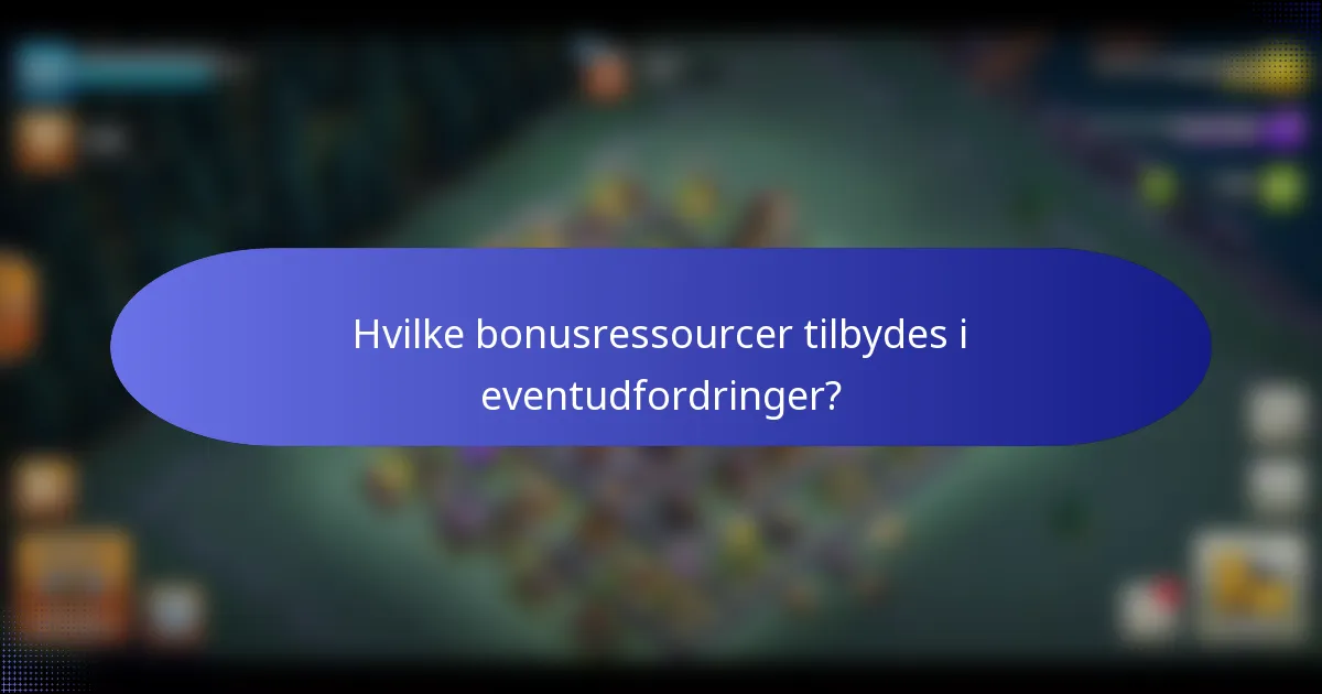 Hvilke bonusressourcer tilbydes i eventudfordringer?