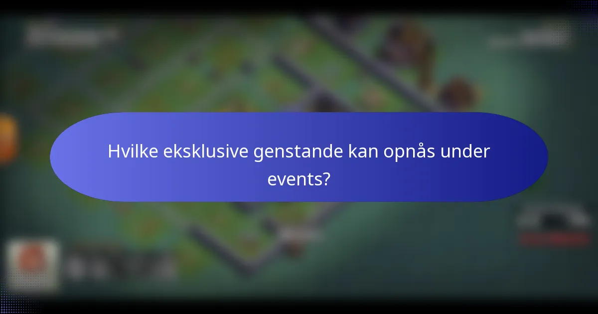 Hvilke eksklusive genstande kan opnås under events?