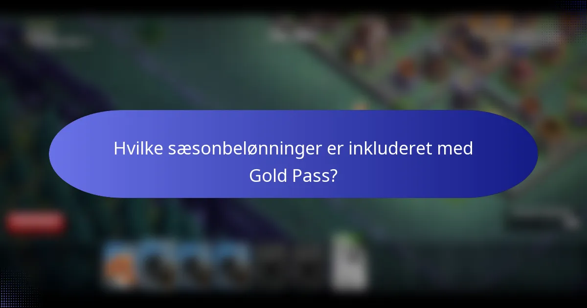 Hvilke sæsonbelønninger er inkluderet med Gold Pass?