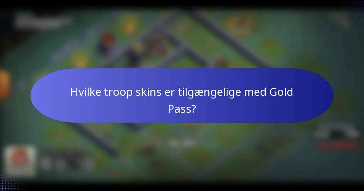 Hvilke troop skins er tilgængelige med Gold Pass?