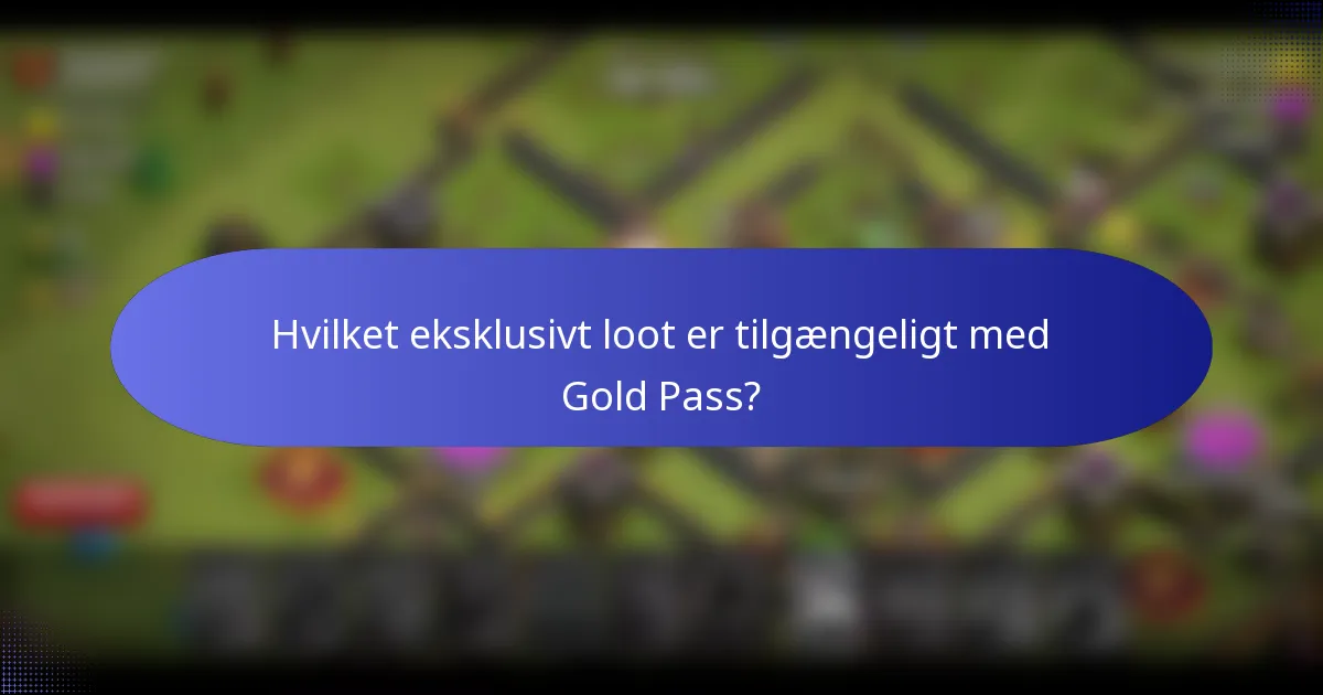 Hvilket eksklusivt loot er tilgængeligt med Gold Pass?
