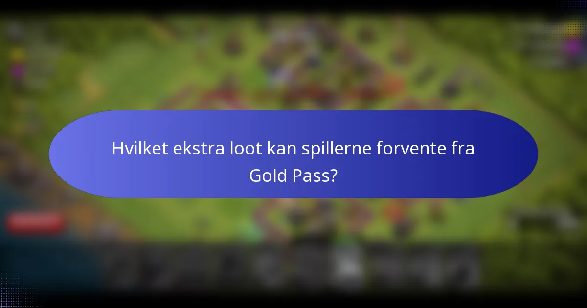 Hvilket ekstra loot kan spillerne forvente fra Gold Pass?