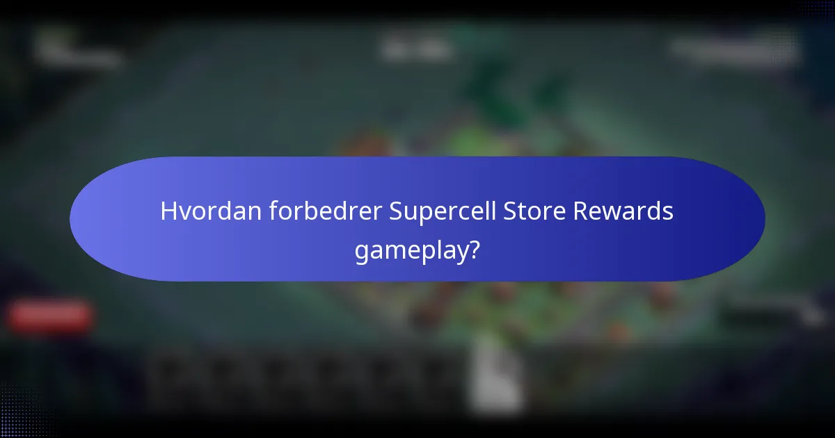 Hvordan forbedrer Supercell Store Rewards gameplay?
