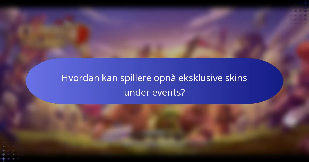 Hvordan kan spillere opnå eksklusive skins under events?