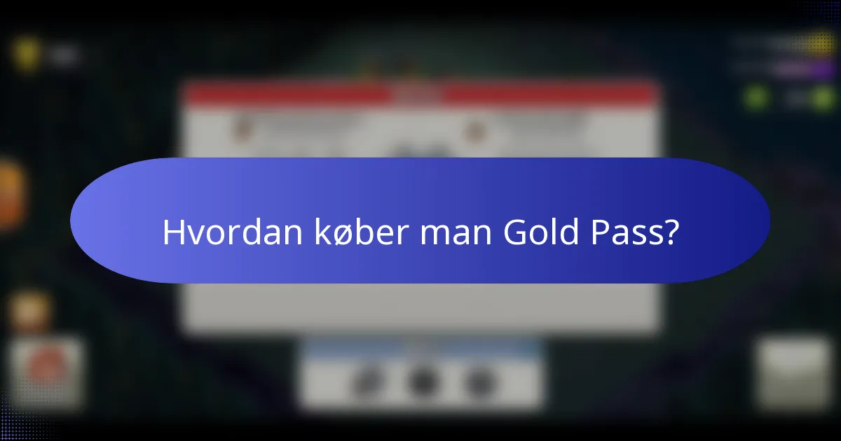 Hvordan køber man Gold Pass?