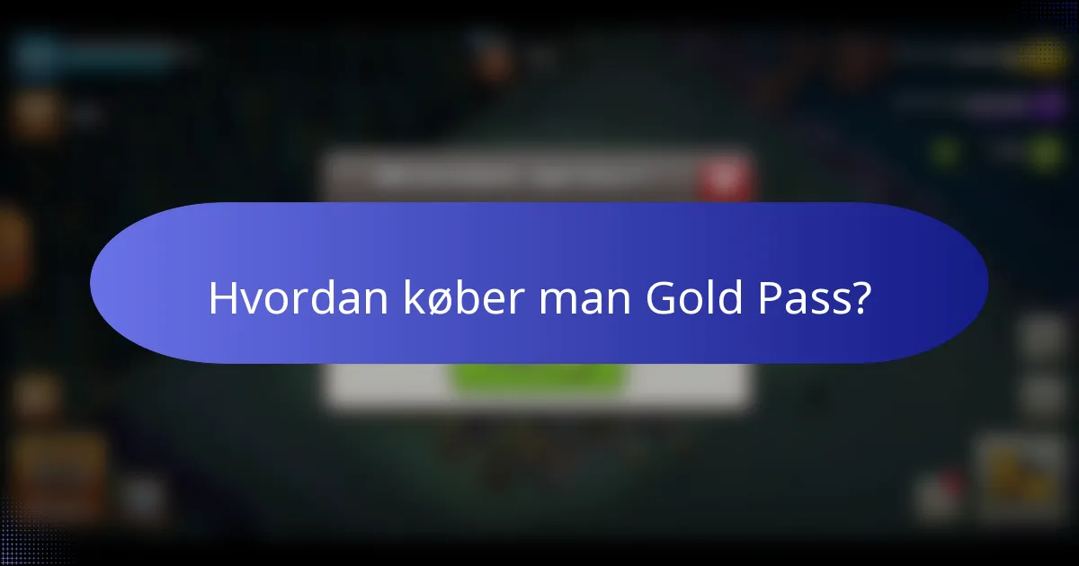 Hvordan køber man Gold Pass?