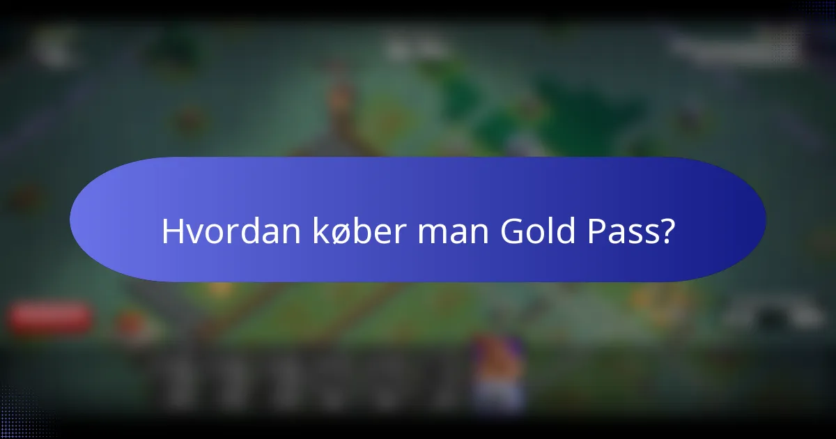 Hvordan køber man Gold Pass?