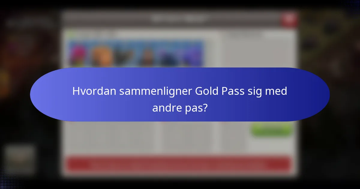 Hvordan sammenligner Gold Pass sig med andre pas?