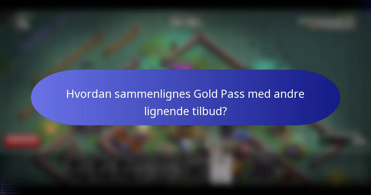 Hvordan sammenlignes Gold Pass med andre lignende tilbud?