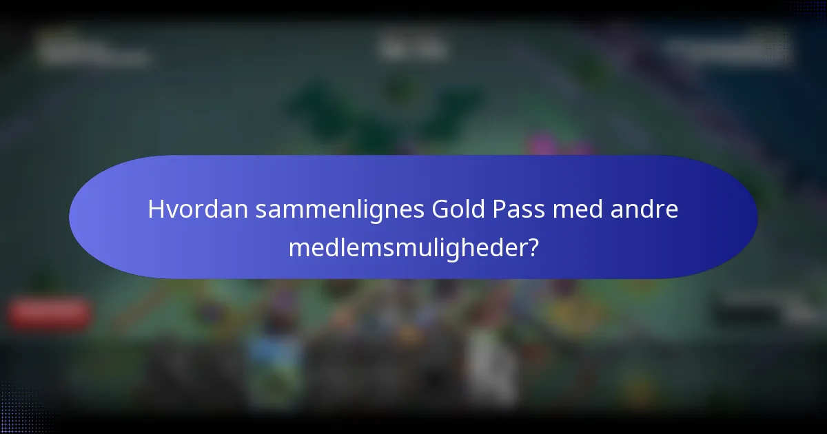 Hvordan sammenlignes Gold Pass med andre medlemsmuligheder?