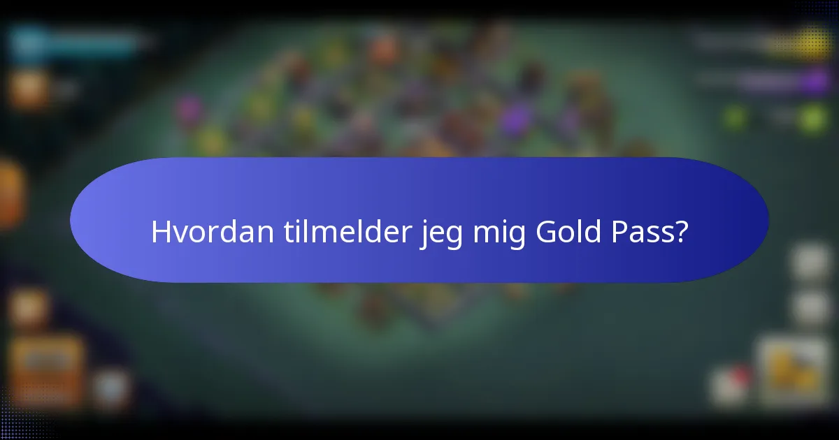 Hvordan tilmelder jeg mig Gold Pass?