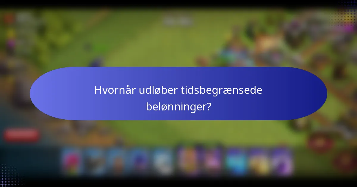 Hvornår udløber tidsbegrænsede belønninger?